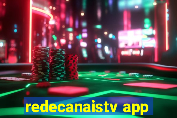 redecanaistv app